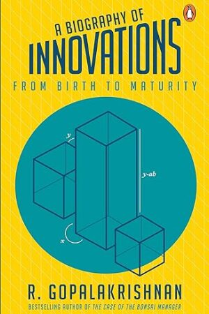 A Biography of Innovations: From Birth to Maturity (Hardcover)