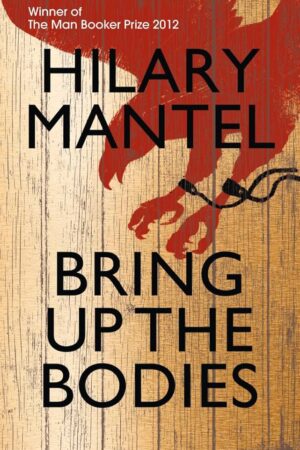 Bring Up the Bodies (Thomas Cromwell #2) (Hardcover)