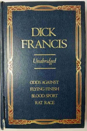 Dick Francis: Four Complete Novels (Odds Against, Flying Finish, Blood Sport, Rat Race) 1984 Edition (Hardcover)