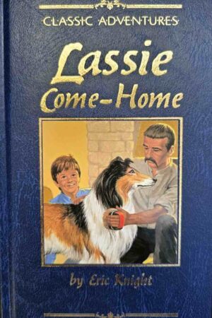 Lassie Come Home (Hardcover) (Classic Adventures)