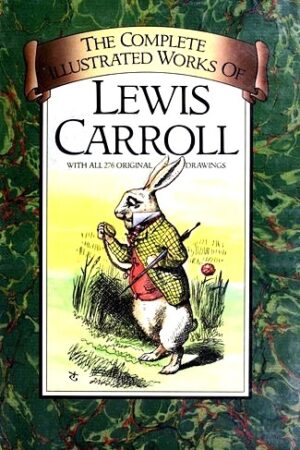 The Complete Illustrated Works of Lewis Carroll (Hardcover)