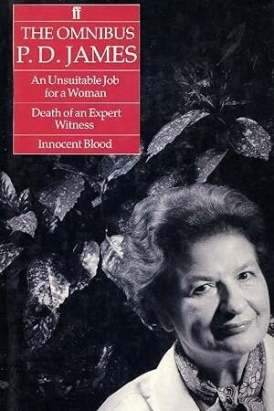 The Omnibus P.D.James: An Unsuitable Job for a Woman; Death of an Expert Witness; Innocent Blood (Hardcover)