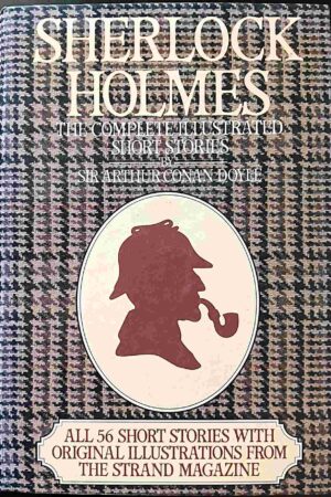 Sherlock Holmes: The Complete Illustrated Short Stories (Hardcover 1992)