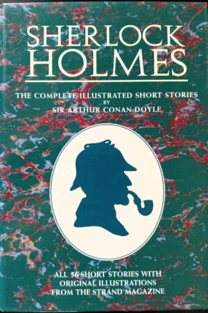 Sherlock Holmes: The Complete Illustrated Short Stories (Hardcover 1994)