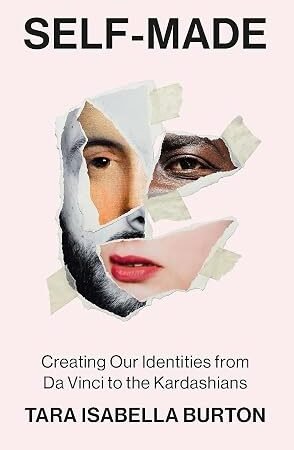 Self-Made: Creating Our Identities from Da Vinci to the Kardashians