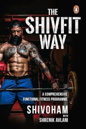 The Shivfit Way: A Comprehensive Functional Fitness Programme