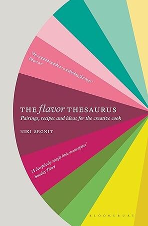 The Flavor Thesaurus: A Compendium of Pairings, Recipes and Ideas for the Creative Cook (Hardcover)