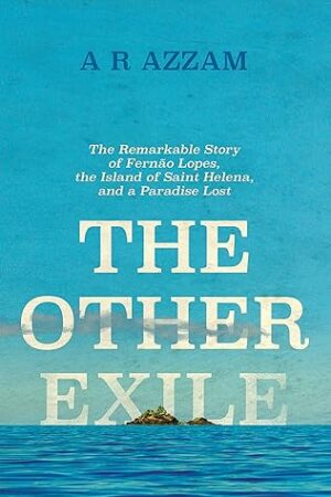 The Other Exile: The Remarkable Story of Fernão Lopes, the Island of St Helena and a Paradise Lost (Hardcover)