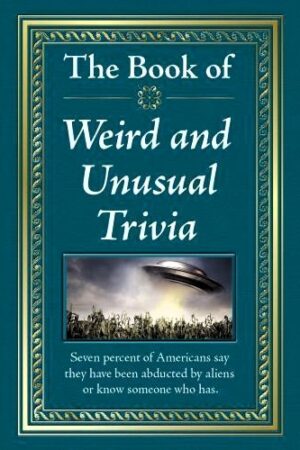 The Book of Weird and Unusual Trivia (Hardcover)