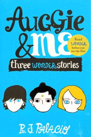 Auggie & Me: Three Wonder Stories