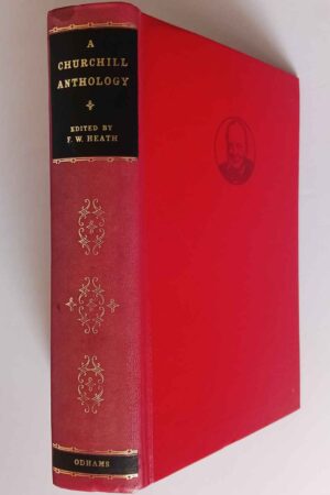 A Churchill Anthology: Selections from the Writings and Speeches of Sir Winston Churchill (Hardcover)
