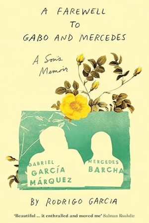 A Farewell to Gabo and Mercedes: A Son's Memoir of Gabriel García Márquez and Mercedes Barcha(Hardcover)