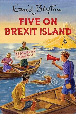 Five on Brexit Island and Five Get On the Property Ladder (Hardcover)