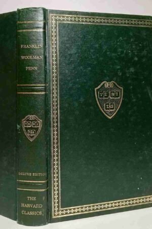 The Autobiography of Benjamin Franklin; The Journal of John Woolman; Some Fruits of Solitude (The Harvard Classics Volume 1, 1937 Deluxe Edition)(Hardcover)