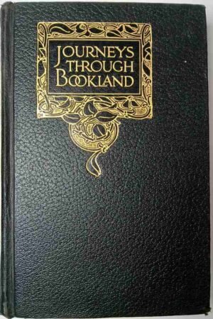 Journeys Through Bookland, Volume III: A New and Original Plan for Reading, Applied to the World's Best Literature for Children 1909 Edition (Hardcover)