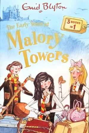 The Early Years at Malory Towers: 3 Books in 1