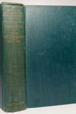 Narratives of New Netherland, 1609–1664 (Original Narratives of Early American History series) 1909 Edition (Hardcover)