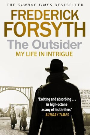 The Outsider: My Life in Intrigue