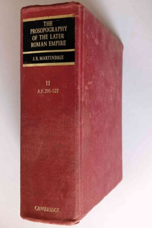 The Prosopography of the Later Roman Empire, Volume II AD 395–527 (Hardcover)