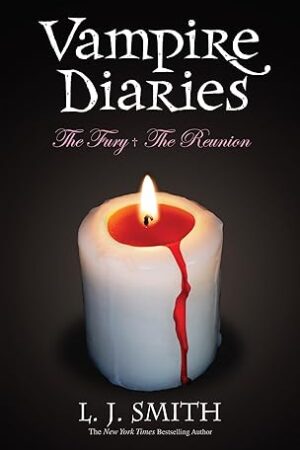 Vampire Diaries The Fury & The Reunion (Book #3-4)