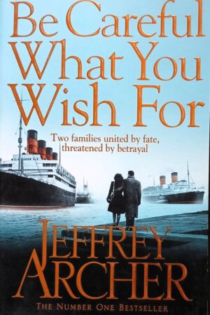 Be Careful What You Wish For (The Clifton Chronicles, #4)